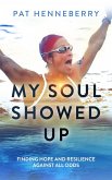 My Soul Showed Up: Finding Hope and Resilience Against All Odds (eBook, ePUB)