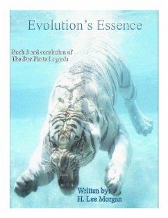 Evolution's Essence (Book 3 and conclusion to the Star Pirate Legends) (eBook, ePUB) - Morgan, H. Lee