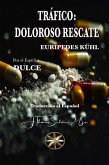 Tráfico: Doloroso Rescate (eBook, ePUB) Tráfico: Doloroso Rescate (eBook, ePUB)