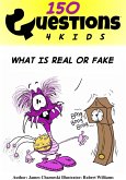 Questions 4 Kids What Is Real Or Fake 150 (eBook, ePUB) Questions 4 Kids What Is Real Or Fake 150 (eBook, ePUB)