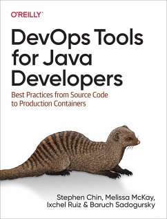 DevOps Tools for Java Developers (eBook, ePUB) - Chin, Stephen; McKay, Melissa; Ruiz, Ixchel; Sadogursky, Baruch
