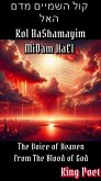 Kol HaShamayim MiDam HaEl (The Voice of Heaven From The Blood of God) (eBook, ePUB) Kol HaShamayim MiDam HaEl (The Voice of Heaven From The Blood of God) (eBook, ePUB)