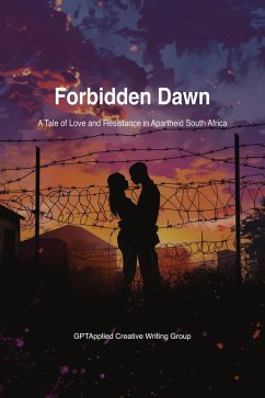 Cover Forbidden Dawn: A Tale of Love and Resistance in Apartheid South Africa (eBook, ePUB)