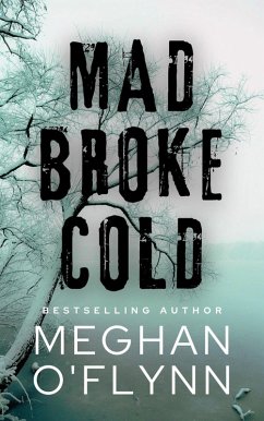 Cover Mad Broke Cold: An Unpredictable Psychological Thriller (Killer Thrillers) (eBook, ePUB)