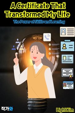 A Certificate That Transformed My Life (The Power of Skills and Learning) (eBook, ePUB) - Kim, Light