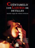 Cuéntamelo con lujuria de detalles (eBook, ePUB)