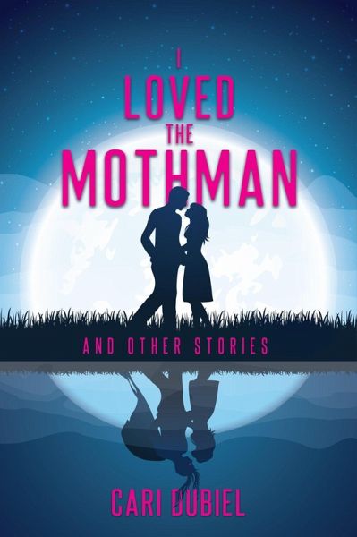 I Loved the Mothman and Other Stories (eBook, ePUB)