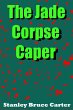 The Jade Corpse Caper (eBook, ePUB) - Bild 1