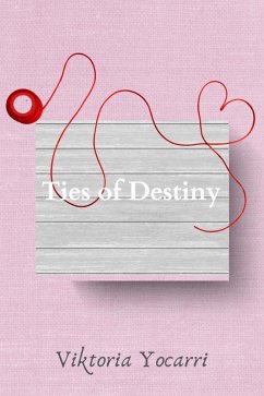 Ties of Destiny (eBook, ePUB) - Yocarri, Viktoria