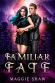 Familiar Fate (Arcane Magic and Familiars, #3) (eBook, ePUB)