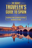 The Budget Traveler's Guide to Spain (The Budget Traveler's Guides, #2) (eBook, ePUB) The Budget Traveler's Guide to Spain (The Budget Traveler's Guides, #2) (eBook, ePUB)