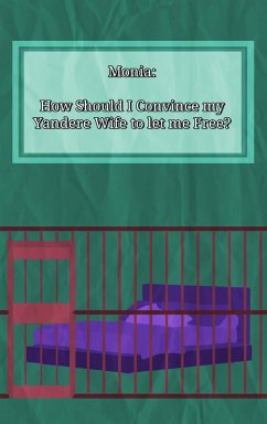 Cover Monia: How Should I Convince My Yandere Wife To Let Me Free? (eBook, ePUB)