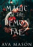 Magic of the Demon Fae (Monsters and Demons, #1) (eBook, ePUB) Magic of the Demon Fae (Monsters and Demons, #1) (eBook, ePUB)