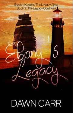 Ebony's Legacy: Book 1 and Book 2 (Book 2: The Legacy Continues) (eBook, ePUB) - Carr, Dawn