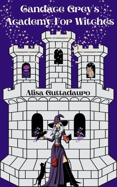 Candace Grey's Academy For Witches (eBook, ePUB) Cover Candace Grey's Academy For Witches (eBook, ePUB)