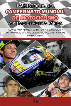 La historia del Campeonato Mundial de Motociclismo a ritmo de vuelta rápida (eBook, ePUB) - Sanz, Charles