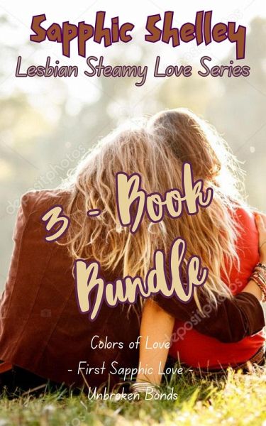 3-Book Bundle: Colors of Love - First Sapphic Love - Unbroken Bonds (Lesbian Steamy Love Series) (eBook, ePUB)