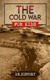 The Cold War for Kids (eBook, ePUB) The Cold War for Kids (eBook, ePUB)