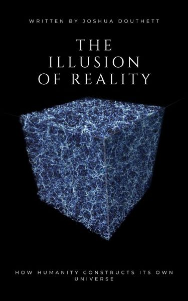 The Illusion Of Reality (eBook, ePUB) The Illusion Of Reality (eBook, ePUB)