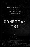 CompTia 701: Navigating the Risk Management Landscape (eBook, ePUB) CompTia 701: Navigating the Risk Management Landscape (eBook, ePUB)