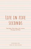 Life in Five Seconds: Dad Jokes, Mom Jokes, Life Lessons, Musings, and More (eBook, ePUB)