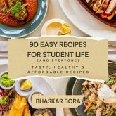90 Easy Recipes for Student Life (and Everyone) (eBook, ePUB) 90 Easy Recipes for Student Life (and Everyone) (eBook, ePUB)