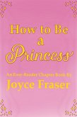 How to Be a Princess (eBook, ePUB)