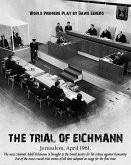 The Trial of Adolf Eichmann (The Play) (eBook, ePUB)