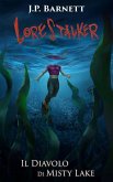 Il diavolo di Misty Lake (Lorestalker (Italiano), #5) (eBook, ePUB) Il diavolo di Misty Lake (Lorestalker (Italiano), #5) (eBook, ePUB)