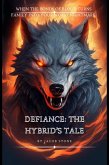 Defiance: The Hybrid's Tale (Defiance Series, #1) (eBook, ePUB)