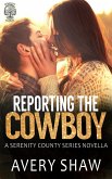 Reporting The Cowboy (Serenity County, #0) (eBook, ePUB) Reporting The Cowboy (Serenity County, #0) (eBook, ePUB)