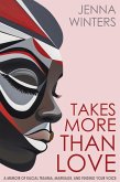 Takes More Than Love (eBook, ePUB) Takes More Than Love (eBook, ePUB)