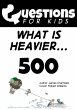 Questions 4 Kids (What Is Heavier)... - Bild 1