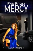 Far From Mercy (Faith-Based Patriotic Action Thriller Books, #1) (eBook, ePUB) Far From Mercy (Faith-Based Patriotic Action Thriller Books, #1) (eBook, ePUB)