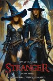 Stranger (Book Three): A Paranormal Witch Romance (The Clockwork Immortals Trilogy, #3) (eBook, ePUB)