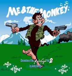 Me and The Monkey (Chronicles of The Monkey God, #2) (eBook, ePUB) - Darby, Andy Me and The Monkey (Chronicles of The Monkey God, #2) (eBook, ePUB) - Darby, Andy