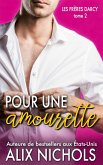 Pour une amourette (Les Frères Darcy, #2) (eBook, ePUB) Pour une amourette (Les Frères Darcy, #2) (eBook, ePUB)