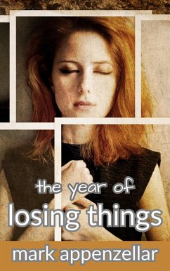 The Year of Losing Things (eBook, ePUB) - Appenzellar, Mark