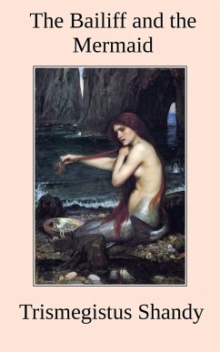 The Bailiff and the Mermaid (eBook, ePUB) - Shandy, Trismegistus