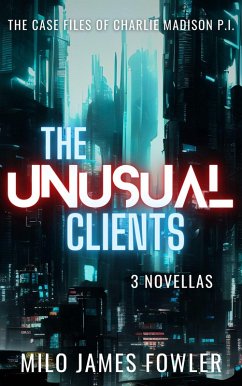 The Unusual Clients (Charlie Madison, P.I., #1) (eBook, ePUB) - Fowler, Milo James