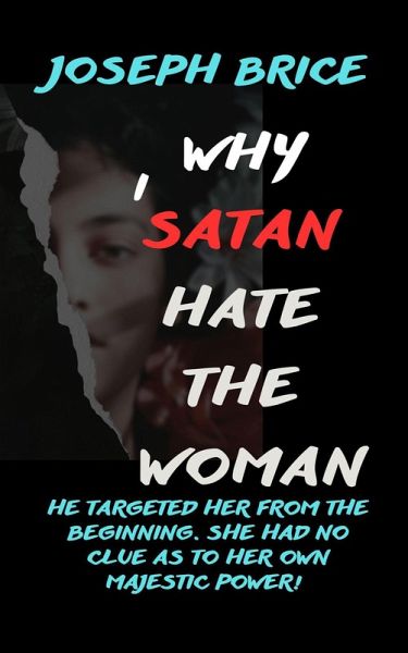 Why I Satan Hate The Woman (eBook, ePUB) Why I Satan Hate The Woman (eBook, ePUB)