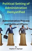 Political Setting of Administration Demystified (eBook, ePUB) Political Setting of Administration Demystified (eBook, ePUB)