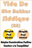 Vida De Abu Bakkar Siddique (RA) - Life of Abu Bakkar Siddique (RA) (eBook, ePUB) Vida De Abu Bakkar Siddique (RA) - Life of Abu Bakkar Siddique (RA) (eBook, ePUB)
