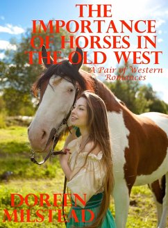 Cover The Importance of Horses in the Old West: A Pair of Western Romances (eBook, ePUB)