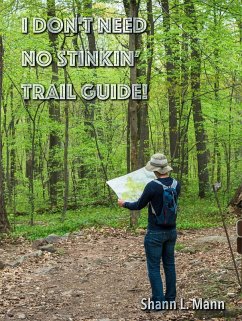 Cover I Don't Need No Stinkin Trail Guide! (eBook, ePUB)