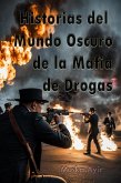 Historias del Mundo Oscuro de la Mafia de Drogas (eBook, ePUB)