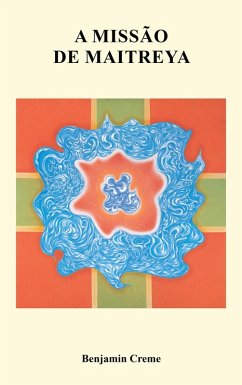 A Missão de Maitreya, Volume Um (eBook, ePUB) - Creme, Benjamin