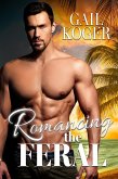 Romancing the Feral (eBook, ePUB)