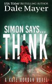 Simon Says... Think (Kate Morgan Thrillers, #10) (eBook, ePUB) Simon Says... Think (Kate Morgan Thrillers, #10) (eBook, ePUB)