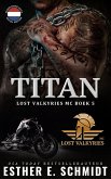 Titan (Lost Valkyries MC, #5) (eBook, ePUB) Titan (Lost Valkyries MC, #5) (eBook, ePUB)